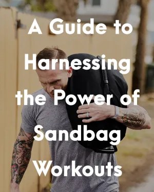 Sandbag Workouts for Functional Fitness